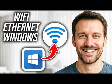 How To Use Wi-Fi and Ethernet at the Same Time in Windows