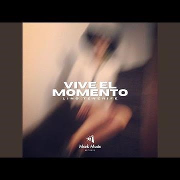 Vive El Momento
