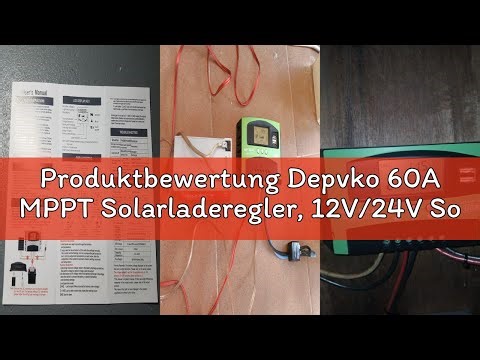 Produktbewertung Depvko 60A MPPT Solarladeregler, 12V/24V Solar Laderegler Auto Tracking Solarpanel