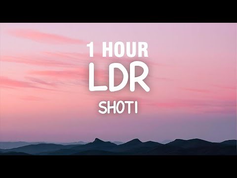 [1 HOUR] Shoti - LDR (Lyrics)