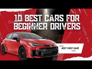 Top 10 Best Cars for Beginner Drivers in 2024: Safe, Affordable & Reliable!