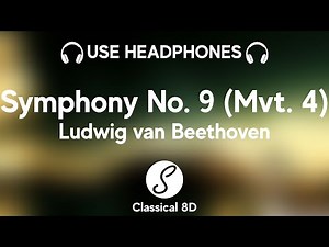 Ludwig van Beethoven - Symphony No. 9, Finale HD [Choral] (8D Classical Music) | Classical 8D 🎧