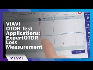 VIAVI OTDR Test Applications: ExpertOTDR Loss Measurement How To