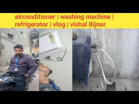 Airconditioner installation | washing machine | refrigerator | Vishal Bijnor | vlog