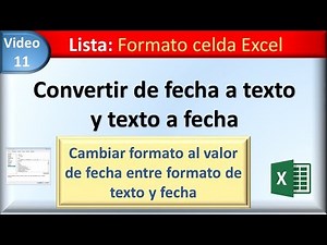 11 formato celda Excel: convertir de fecha a texto y texto a fecha