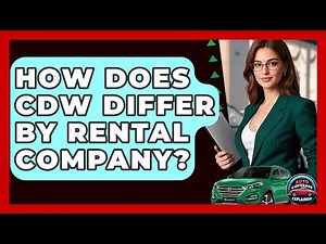 How Does CDW Differ By Rental Company? - Auto Coverage Explained