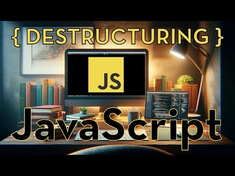 JavaScript 37 - Destructuring