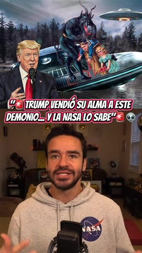 "🚨Trump vendió su alma a ESTE demonio... y la NASA lo sabe"🚨👽 #Trum... | nasa
