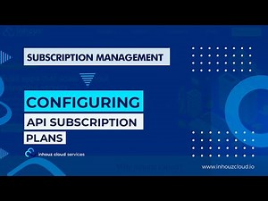 Configuring API Subscription Plans | Inhouz Cloud Tutorial (Subscription Management)