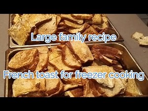 Large family recipe .... French toast for freezer meals