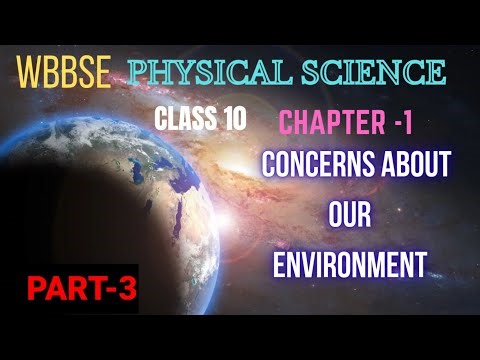 WBBSE Physical Science Class 10 Chapter 1||Concerns About Our Environment