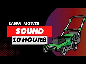 Lawn Mower Sound (10 Hours) Sound of a Lawn Mower White Noise | Calming Audio