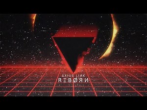 ΔXIUS LIИK — RΞBØЯИ (2017)