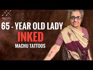 65 Year old lady getting tattooed | Tattoo has no age limits | Machu tattoos