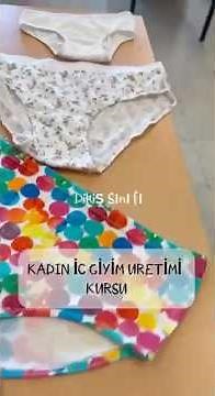 Kadın İç Giyim Üretimi Kursu / Halk Eğitimi Kursu / Dikiş Kursu / İç Giyim Üretimi