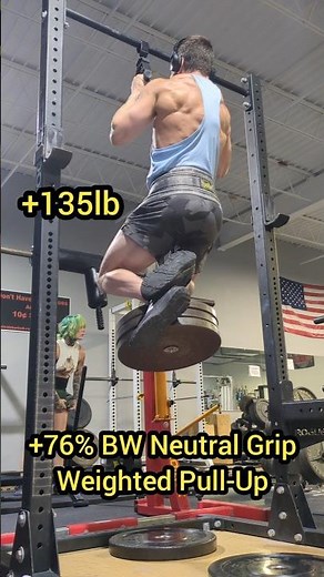 +135lb Weighted Neutral Grip Pull-Up (+76% Bodyweight)