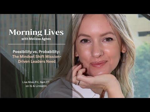 Possibility vs. Probability: The Mindset Shift Mission-Driven Leaders Need