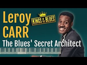Ever Heard of Leroy Carr? You’ve Heard His Influence