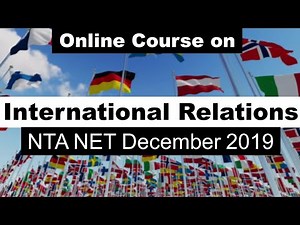 International Relations : Online Course for NTA UGC NET DECEMBER 2019