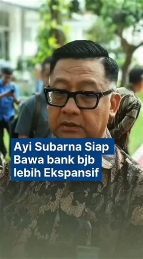 Ayi Subarna Ready to Bring Bank bjb to More Expansion #bankbjb