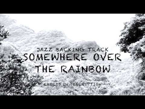 "Somewhere Over The Rainbow" (jazz backing track)
