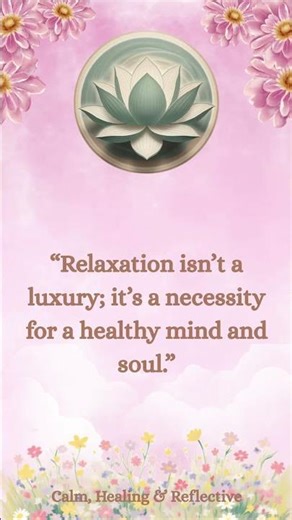 Relaxation: A Necessity for a Healthy Mind & Soul | The Importance of Taking Time to Unwind
