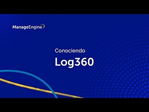 Conociendo ManageEngine Log360 | ManageEngine LATAM