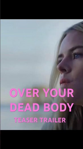 OVER YOUR DEAD BODY Trailer Teaser. #shorts