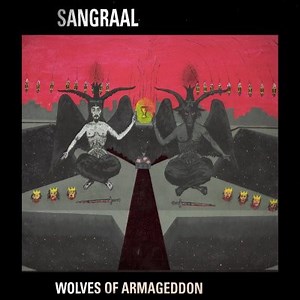 Sangraal - Wolves Of Armageddon
