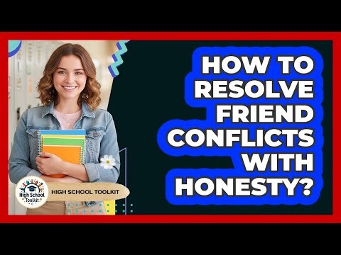 How To Resolve Friend Conflicts With Honesty?