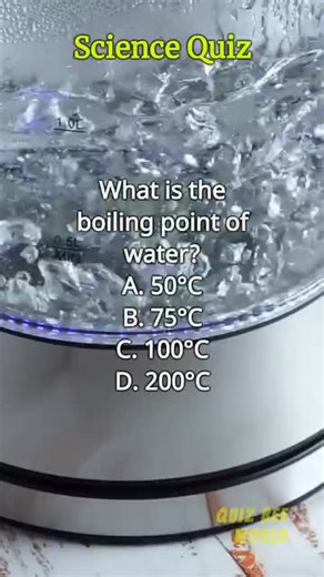Understanding the Boiling Point of Water: A Science Quiz