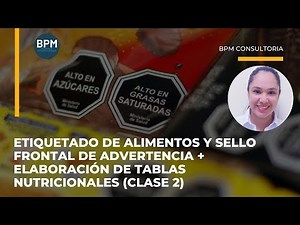 Etiquetado de alimentos, sello frontal de advertencia y elaboración de tablas nutricionales. Clase 2
