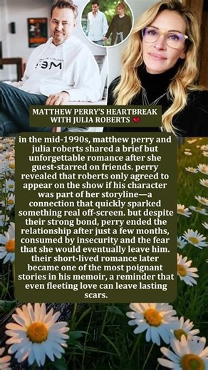 MATTHEW PERRY’S HEARTBREAK WITH JULIA ROBERTS 💔
