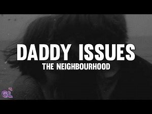 The Neighbourhood - Daddy Issues (Lyrics)