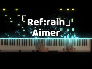 Koi wa Ameagari no You ni ED「Ref:rain」Aimer Piano Cover