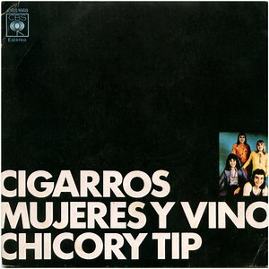 Chicory Tip - Cigarros, Mujeres Y Vino