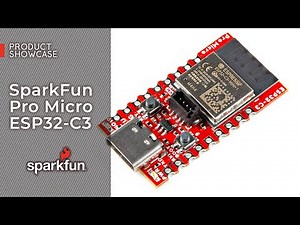 Product Showcase: SparkFun Pro Micro ESP32-C3