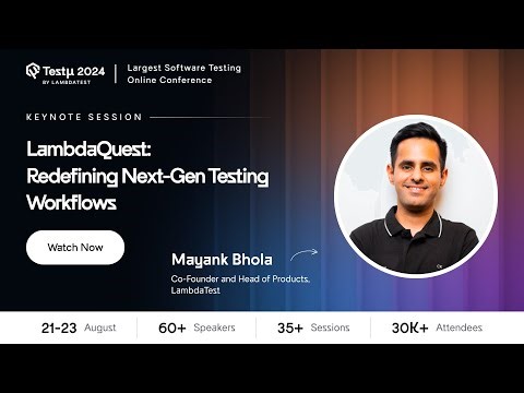 KaneAI: Redefining Next-Gen Testing Workflows | Mayank Bhola | Testμ 2024 | LambdaTest