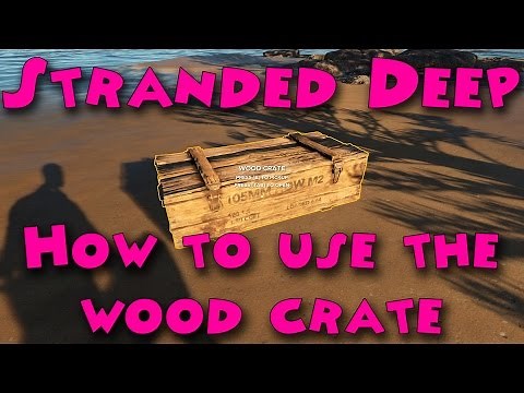 Stranded Deep - How to use the wood crate