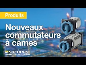 La gamme de commutateurs à cames signée Socomec, installation et bénéfices