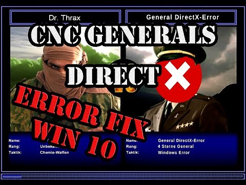 How to fix command and conquer generals windows 10 Direct X Error with Dr Thrax