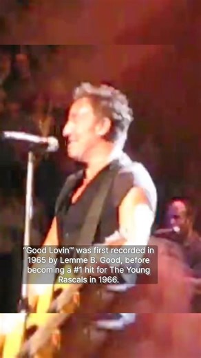 The story behind “Good lovin’” a song by Lemme B. Good covered by Bruce Springsteen