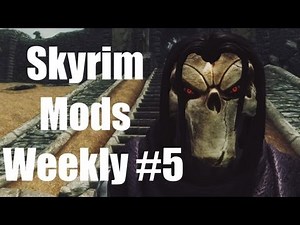 Skyrim Mods Weekly 5