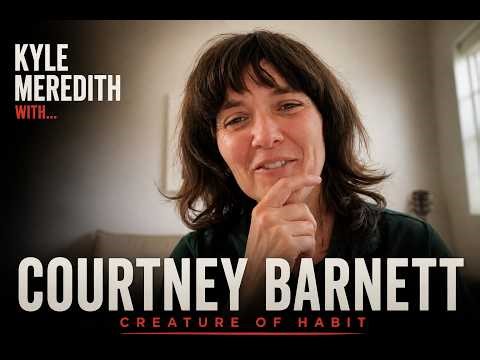 Kyle Meredith with... Courtney Barnett