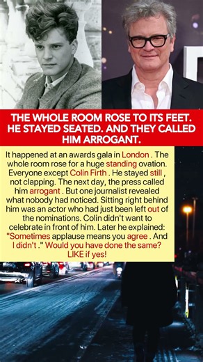 Everyone Stood Up to Applaud. Colin Firth Didn't. He Had a Reason.