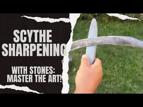 How to Sharpen a Scythe with Stones | DIY Craftsmanship | Must-See Tutorial