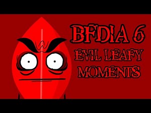 BFDIA 6 Evil leafy moments