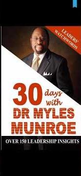 LEADERS WATCHWORDS: 30 DAYS WITH DR. MYLES MUNROE OBE, by Israelmore Ayivor