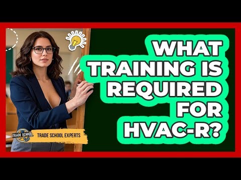 What Training Is Required For HVAC-R?