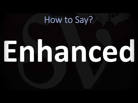 How to Pronounce Enhanced? (CORRECTLY)